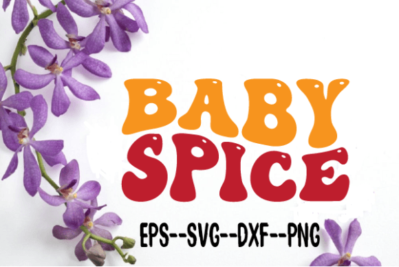 Baby Spice New Retro Wavy Svg: Graphics for Crafts and Marketing