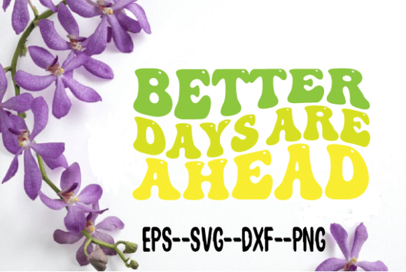 Better Days Are Ahead New Wavy Retro Svg