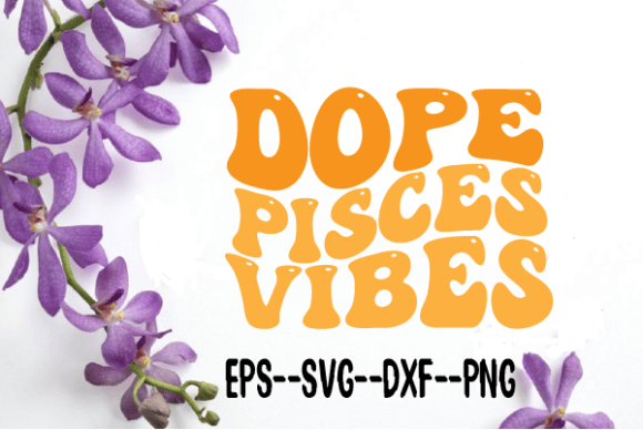 Dope Pisces Vibes New Wavy Retro Svg