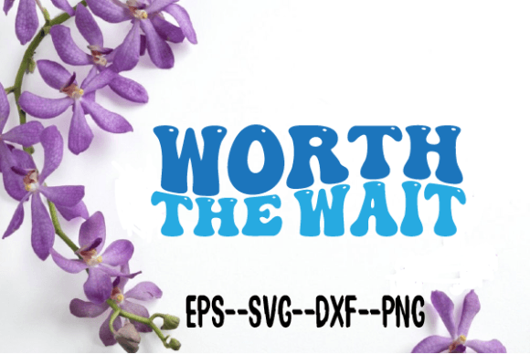 Worth the Wait New Wavy Retro Svg Graphics